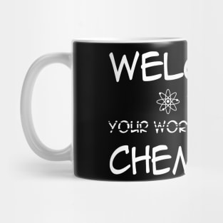 Welcome To Your Worst Nightmare Chemistry Back To School Mug